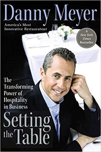 “Setting the Table: The Transforming Power of Hospitality in Business” by Danny Meyer